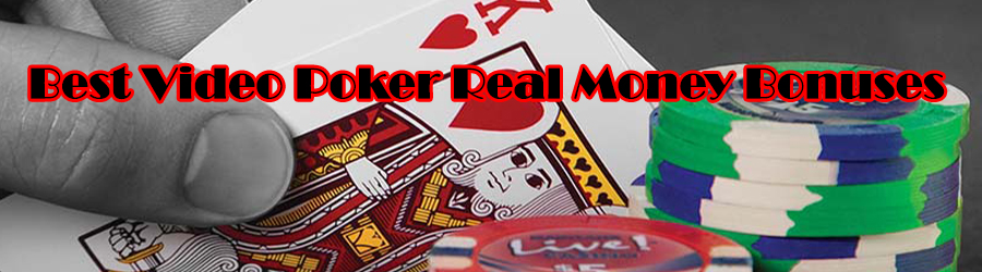 Best Video Poker Real Money Bonuses