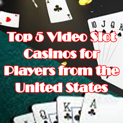 Top 5 US Video Slot Casinos